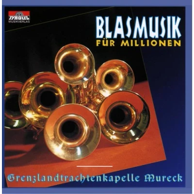 Abbildung von Blasmusik für Millionen incl. Der alte Dessauer; Badonviller March (Badenweiler Marsch); Regimentsmarsch; Bozner Bergsteigermarsch; Regimentskinder; Florintiner Marsch; Kaiserschützen Marsch