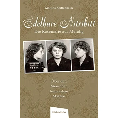 Abbildung von Edelhure Nitribitt Die Rosemarie aus Mendig: Über den Menschen hinter dem Mythos