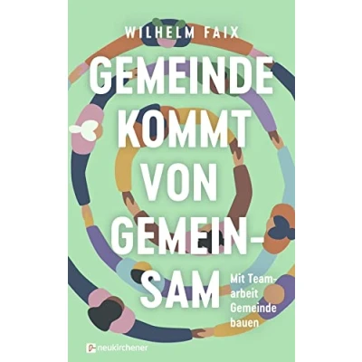 Abbildung von Gemeinde kommt von gemeinsam: Mit Teamarbeit bauen