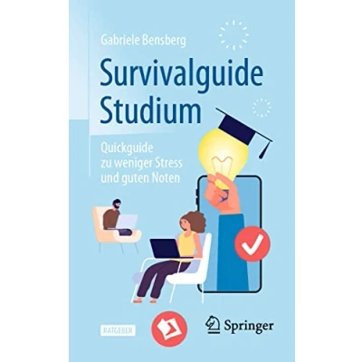 Abbildung von Survivalguide Studium: Quickguide zu weniger Stress und guten Noten