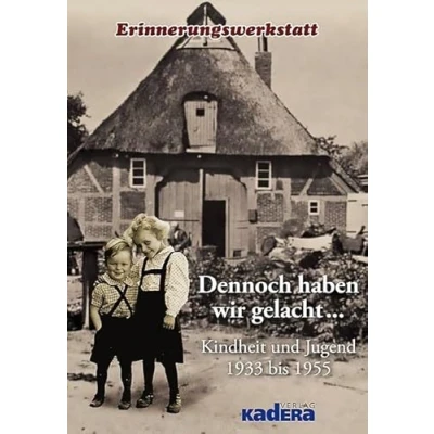 Abbildung von Dennoch haben wir gelacht...: Kindheit und Jugend 1933 bis 1955