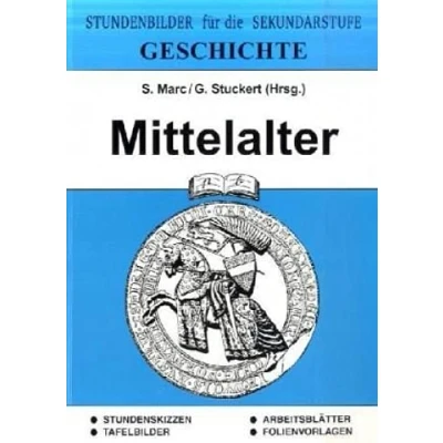 Abbildung von Geschichte / Stundenbilder für die Unterrichtspraxis: Geschichte, Bd.2, Mittelalter
