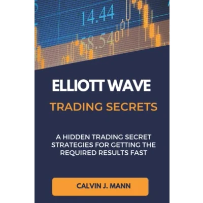 Abbildung von ELLIOTT WAVES TRADING SECRETS: A HIDDEN SECRET STRATEGIES FOR GETTING THE REQUIRED RESULTS FAST
