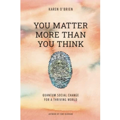 Abbildung von You Matter More Than Think: Quantum Social Change for a Thriving World
