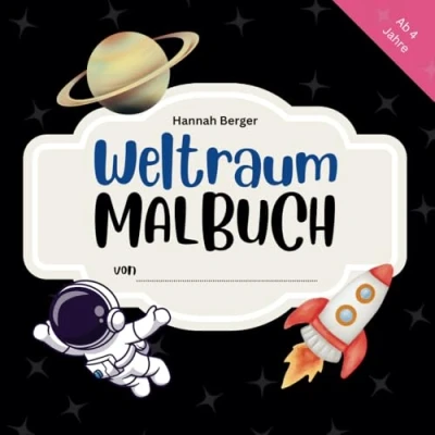 Abbildung von Großes Weltraum Malbuch für Kinder ab 4 Jahren Motive zum Ausmalen und Entdecken kleine Fans! (Hannah Berger Malbücher)