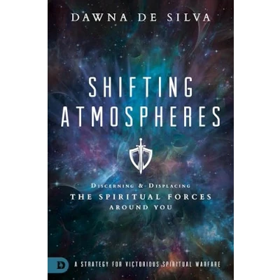 Abbildung von Shifting Atmospheres: Discerning and Displacing the Spiritual Forces Around You: A Strategy for Victorious Warfare