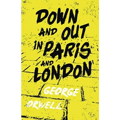 Abbildung von Down and Out in Paris London: With the Introductory Essay &#039;Why I Write&#039;