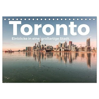 Abbildung von Toronto Einblicke in eine großartige Stadt. (Tischkalender 2025 DIN A5 quer), CALVENDO Monatskalender