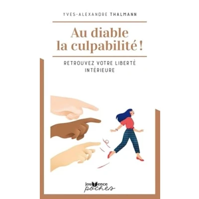 Abbildung von Au diable la culpabilité !: Retrouvez votre liberté intérieure