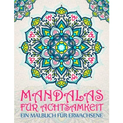 Abbildung von Mandalas für Achtsamkeit: Ein Malbuch Erwachsene