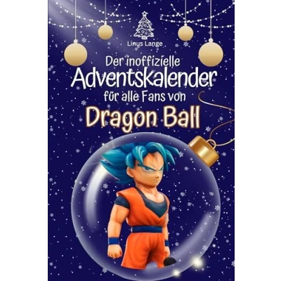 Abbildung von Der inoffizielle Adventskalender für alle Fans von Dragon Ball Hochwertige Hardcover Ausgabe das perfekte Geschenk 2024