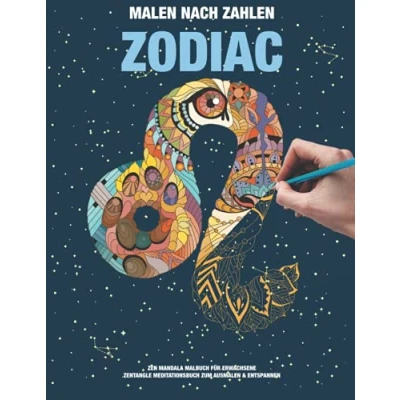 Abbildung von ZODIAK MALEN NACH ZAHLEN ZEN MANDLA Malbuch FÜR ERWACHSENE ZENTANGLE MEDITATIONS BUCH ZUM AUSMALEN &amp; ENTSPANNEN: Sternzeichen im A4 Format ... Mandala Tier Motiven Perfektres Geschenk