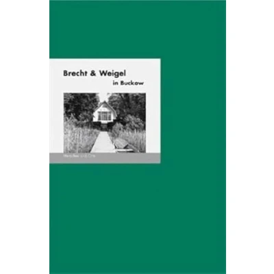 Abbildung von Brecht &amp; Weigel in Buckow: Menschen und Orte (MENSCHEN ORTE: Leben Lebensorte von Schriftstellern Künstlern)