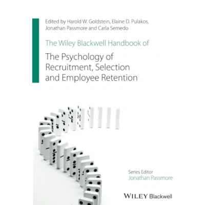 Abbildung von the Wiley Blackwell Handbook of Psychology Recruitment, Selection and Employee Retention (Wiley Handbooks in Organizational Psychology)