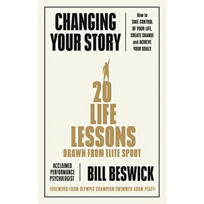 Abbildung von Changing Your Story: How To Take Control Of Life, Create Change And Achieve Goals