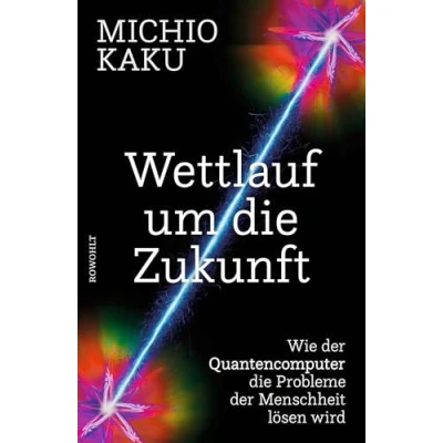 Abbildung von Wettlauf um die Zukunft: Wie der Quantencomputer Probleme Menschheit lösen wird