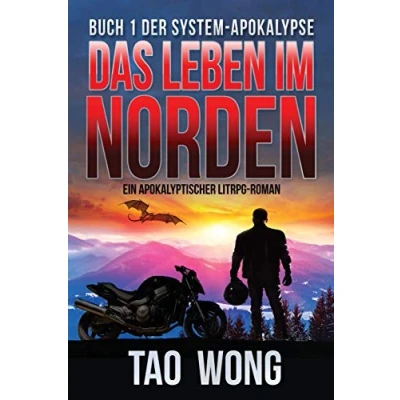 Abbildung von Das Leben im Norden: Ein Apokalyptischer LitRPG Roman: Roman (Die System Apokalypse 1)