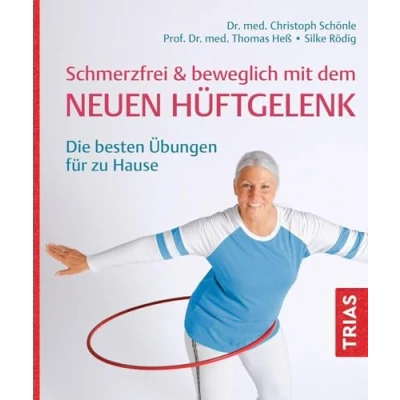 Abbildung von Schmerzfrei &amp; beweglich mit dem neuen Hüftgelenk: Die besten Übungen für zu Hause