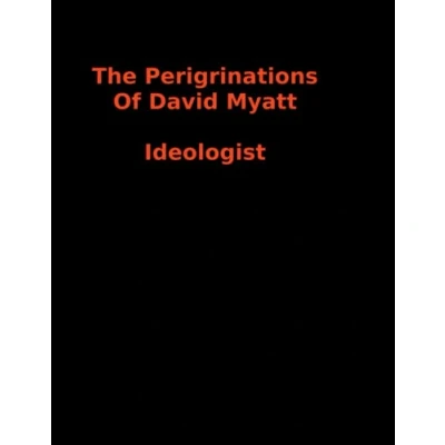 Abbildung von The Peregrinations Of David Myatt: National Socialist Ideologist