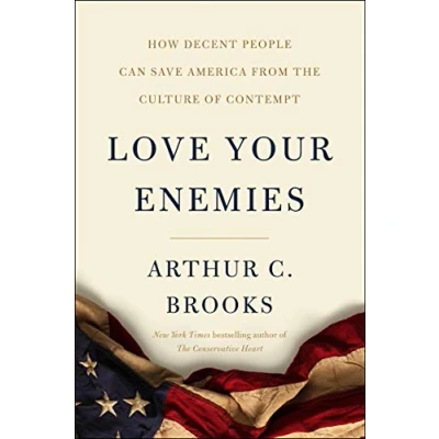 Abbildung von Love Your Enemies: How Decent People Can Save America from the Culture of Contempt