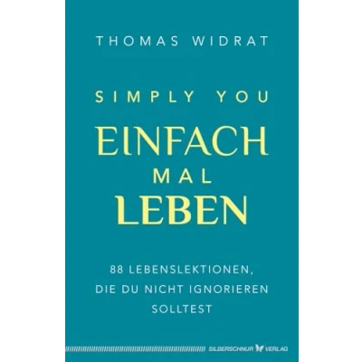 Abbildung von Einfach mal leben Simply you: 88 Lebenslektionen, die du nicht ignorieren solltest