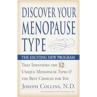 Abbildung von Discover Your Menopause Type: the Exciting New Program That Identifies 12 Unique Types &amp; Best Choices for You