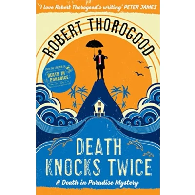 Abbildung von Death Knocks Twice: A feel good, escapist, cosy crime mystery from the creator of hit TV series in Paradise (A Mystery)