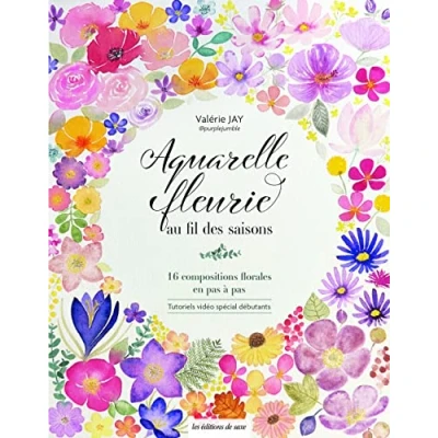 Abbildung von Aquarelle fleurie au fil des saisons: 16 compositions florales en pas à