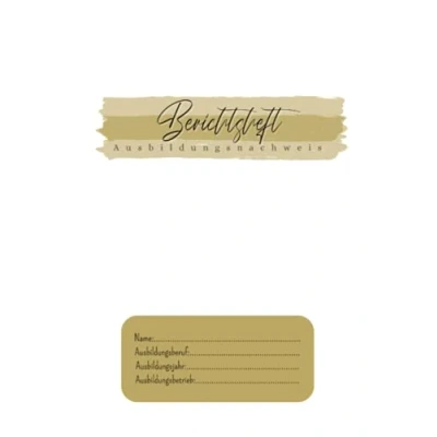 Abbildung von Ausbildungsnachweis: Berichtsheft für Ausbildung und Berufsschule Wochenberichte DIN A4 Classic Fine Gold (Berichtsheft Ausbildungsnachweis)
