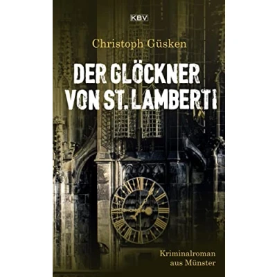 Abbildung von Der Glöckner von St. Lamberti: Kriminalroman aus Münster (Ex Hauptkommissar Niklas De Jong)