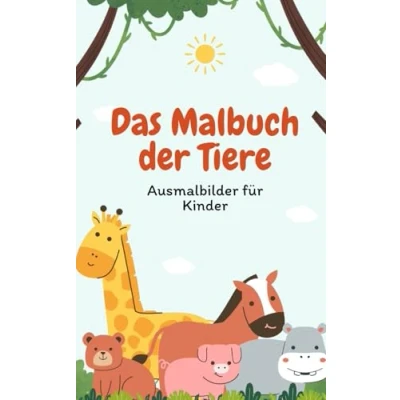 Abbildung von Das Malbuch der Tiere: Ausmalbilder für Kinder