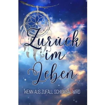Abbildung von Zurück im Leben: Wenn aus Zufall Schicksal wird