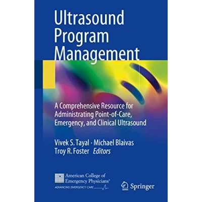 Abbildung von Ultrasound Program Management: A Comprehensive Resource for Administrating Point of Care, Emergency, and Clinical