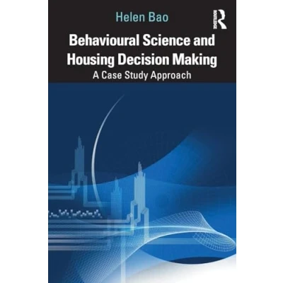 Abbildung von Behavioural Science and Housing Decision Making: A Case Study Approach