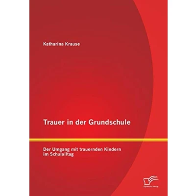 Abbildung von Trauer in Der Grundschule: Umgang mit trauernden Kindern im Schulalltag