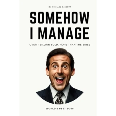 Abbildung von Somehow I Manage: The Office Bible of Michael Scott