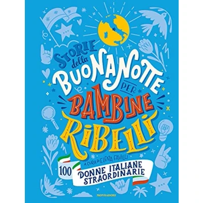 Abbildung von Storie della buonanotte per bambine ribelli.100 donne italiane (Varia)