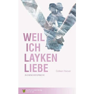 Abbildung von Weil ich Layken liebe: Kurzfassung in Einfacher Sprache