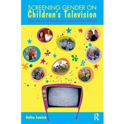 Abbildung von Screening Gender on Children&#039;s Television: the Views of Producers around World