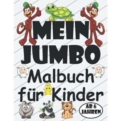 Abbildung von Mein Jumbo Malbuch Für Kinder ab 6 Jahren: 80 lustige Seiten mit einfachen Zeichnungen zum Ausmalen. von Jahren