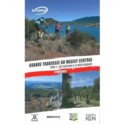 Abbildung von GRANDE TRAVERSEE DU MASSIF CENTRAL TOME2/DES volcans d&#039;Auvergne A la MEDITERRANEE: Tome 2, Des à Méditerranée