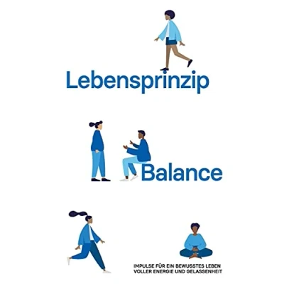 Abbildung von Lebensprinzip Balance: Impulse für ein bewusstes Leben voller Energie und Gelassenheit