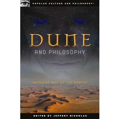Abbildung von Dune and Philosophy: Weirding Way of the Mentat (Popular Culture Philosophy, 56)