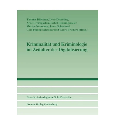 Abbildung von Kriminalität und Kriminologie im Zeitalter der Digitalisierung (Neue Kriminologische Schriftenreihe Kriminologischen Gesellschaft e.V.)