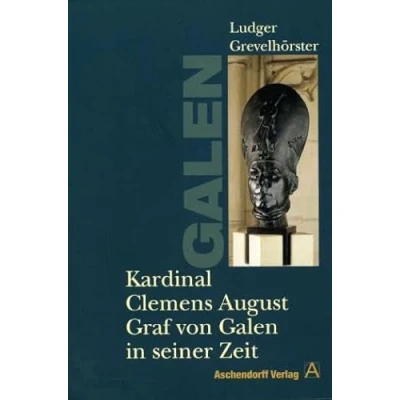 Abbildung von Kardinal Clemens August Graf von Galen in seiner Zeit (Aschendorff Paperback)