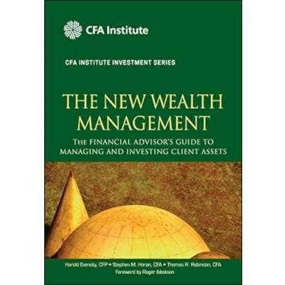 Abbildung von The New Wealth Management: Financial Advisor&#039;s Guide to Managing and Investing Client Assets (CFA Institute Investment Series)