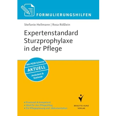 Abbildung von Formulierungshilfen Expertenstandard Sturzprophylaxe in der Pflege: Praxisnah &amp; kompetent. Ideal Für den Pflegealltag. Pflegeplanung und ... Ambulant Stationär (Pflege leicht)