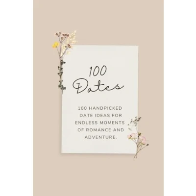 Abbildung von 100 Dates: Elevate your Date Nights! Creative Ideas for Unforgettable Moments of Romance and Adventure Bucket List Book Couples Romantic Floral Design
