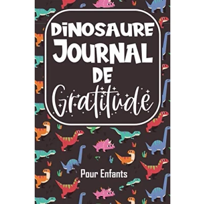 Abbildung von Dinosaure journal de gratitude pour Enfants: Un 3 minutes les enfants, carnet filles et garçons