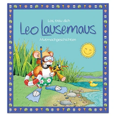 Abbildung von Los, trau dich Leo Lausemaus Mutmachgeschichten: Kinderbuch mit Geschichten zum Vorlesen für Kinder ab 3 Jahren